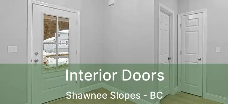  Interior Doors Shawnee Slopes - BC