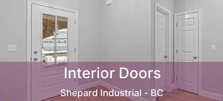  Interior Doors Shepard Industrial - BC