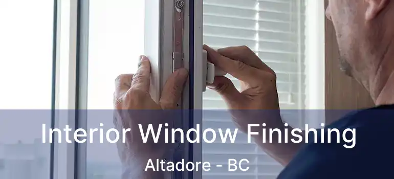 Interior Window Finishing Altadore - BC