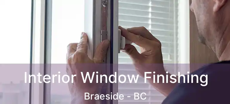  Interior Window Finishing Braeside - BC