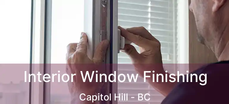  Interior Window Finishing Capitol Hill - BC
