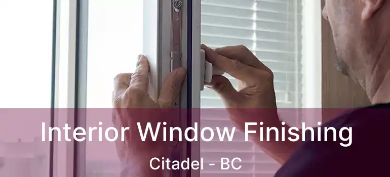  Interior Window Finishing Citadel - BC