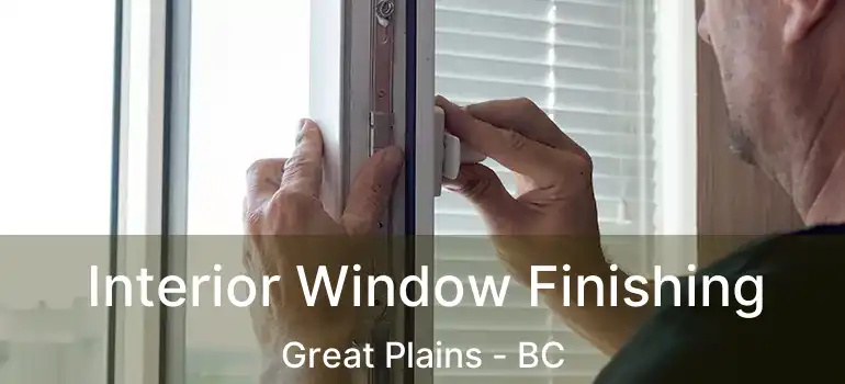  Interior Window Finishing Great Plains - BC