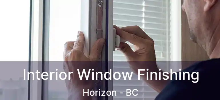  Interior Window Finishing Horizon - BC