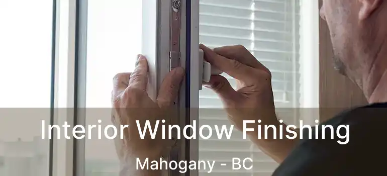  Interior Window Finishing Mahogany - BC