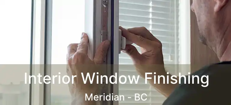  Interior Window Finishing Meridian - BC