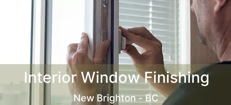 Interior Window Finishing New Brighton - BC