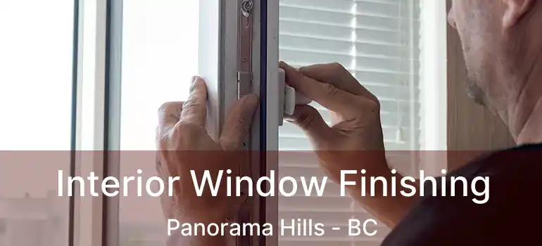  Interior Window Finishing Panorama Hills - BC