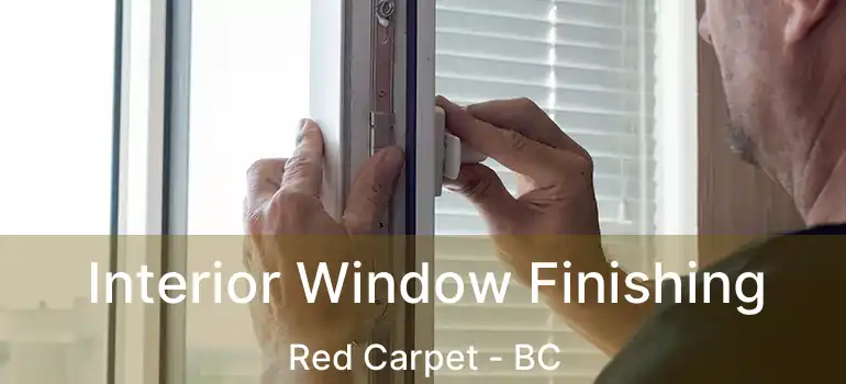  Interior Window Finishing Red Carpet - BC
