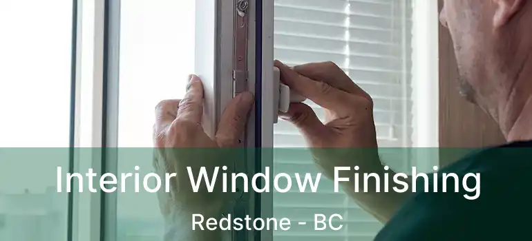  Interior Window Finishing Redstone - BC