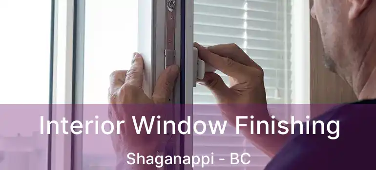  Interior Window Finishing Shaganappi - BC