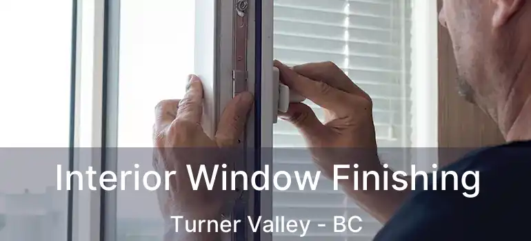  Interior Window Finishing Turner Valley - BC