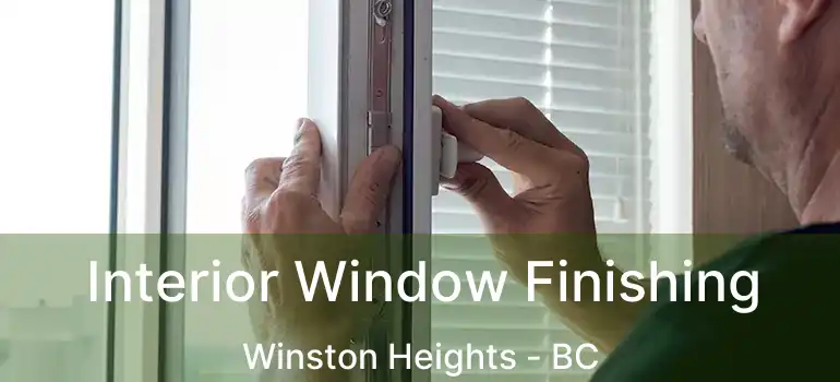 Interior Window Finishing Winston Heights - BC