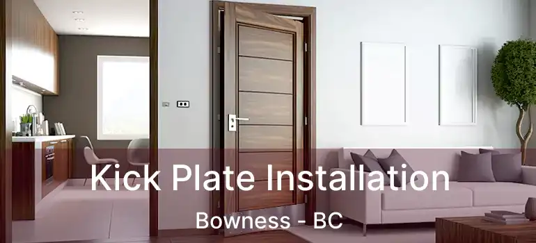  Kick Plate Installation Bowness - BC