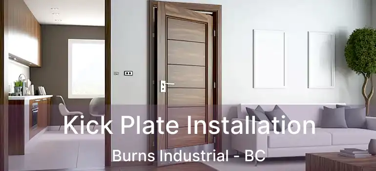  Kick Plate Installation Burns Industrial - BC