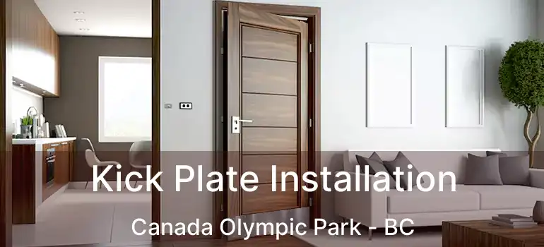  Kick Plate Installation Canada Olympic Park - BC