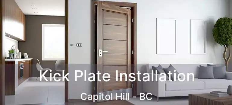  Kick Plate Installation Capitol Hill - BC