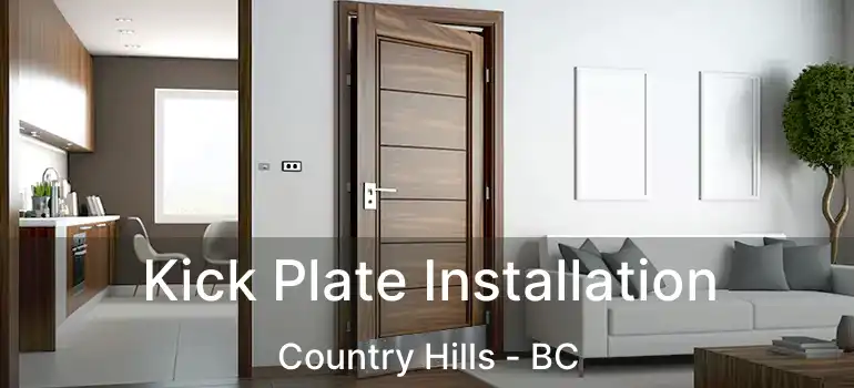  Kick Plate Installation Country Hills - BC