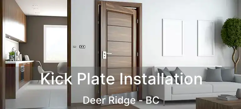  Kick Plate Installation Deer Ridge - BC