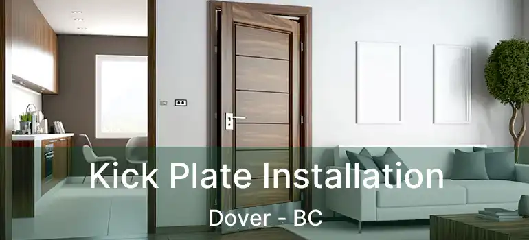  Kick Plate Installation Dover - BC