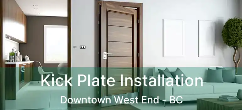  Kick Plate Installation Downtown West End - BC