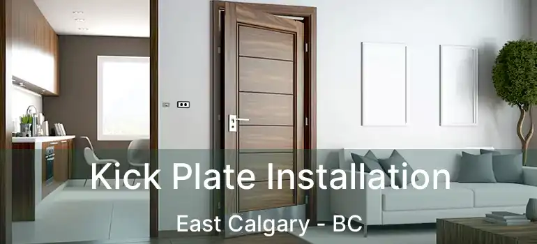  Kick Plate Installation East Calgary - BC