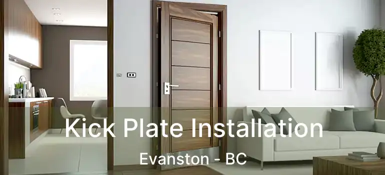  Kick Plate Installation Evanston - BC