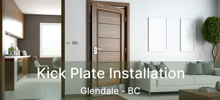  Kick Plate Installation Glendale - BC
