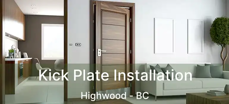  Kick Plate Installation Highwood - BC