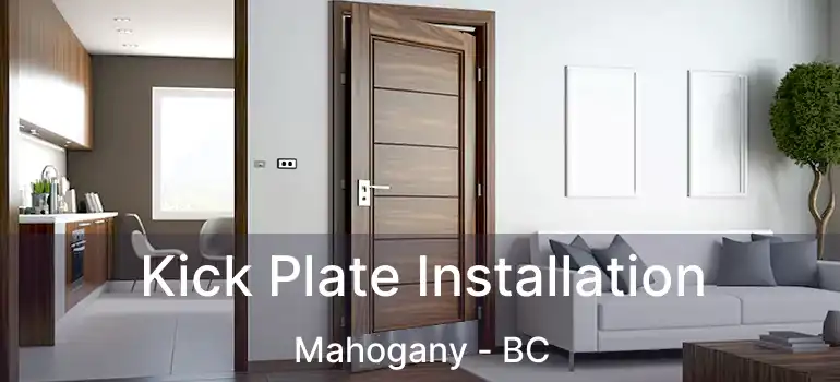  Kick Plate Installation Mahogany - BC