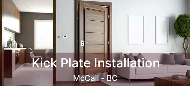  Kick Plate Installation McCall - BC