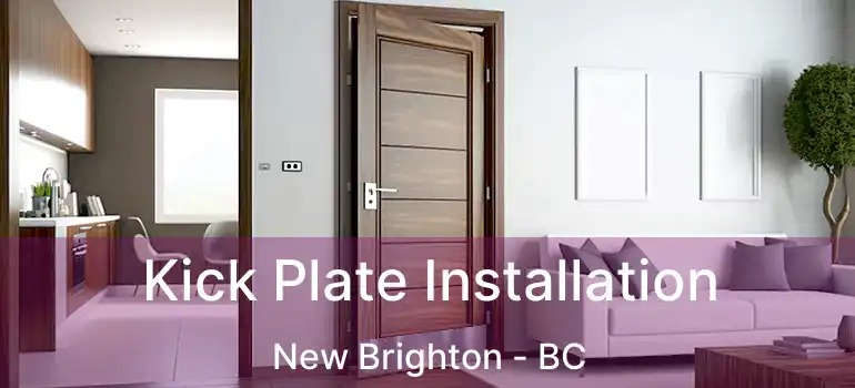  Kick Plate Installation New Brighton - BC