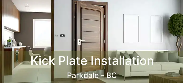  Kick Plate Installation Parkdale - BC