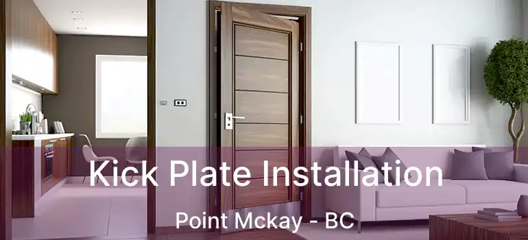  Kick Plate Installation Point Mckay - BC