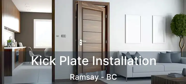  Kick Plate Installation Ramsay - BC