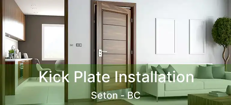  Kick Plate Installation Seton - BC