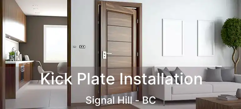  Kick Plate Installation Signal Hill - BC