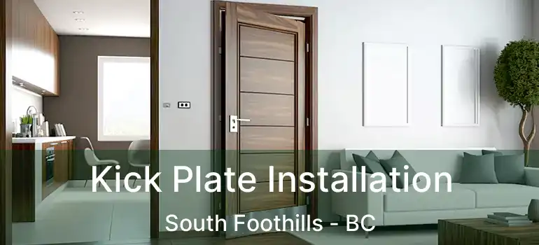  Kick Plate Installation South Foothills - BC