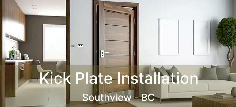  Kick Plate Installation Southview - BC