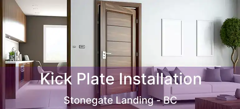  Kick Plate Installation Stonegate Landing - BC