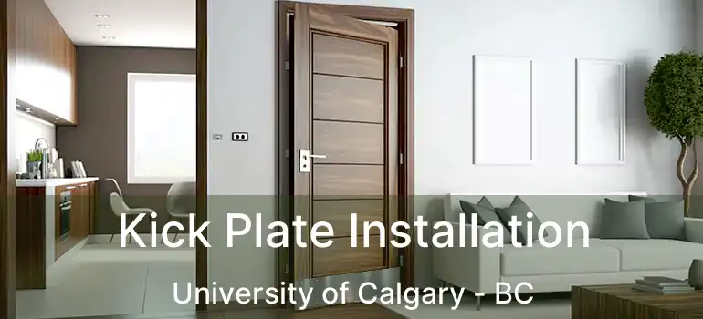  Kick Plate Installation University of Calgary - BC