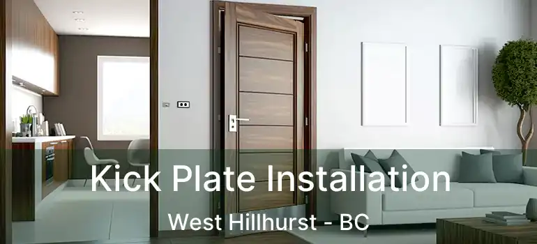  Kick Plate Installation West Hillhurst - BC