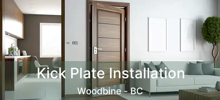  Kick Plate Installation Woodbine - BC