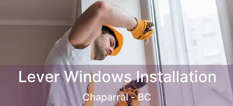  Lever Windows Installation Chaparral - BC