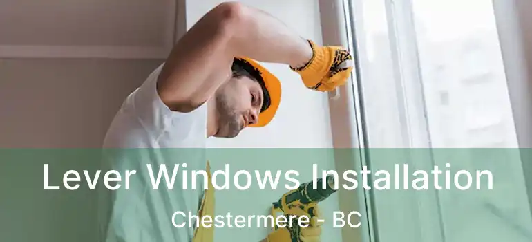  Lever Windows Installation Chestermere - BC