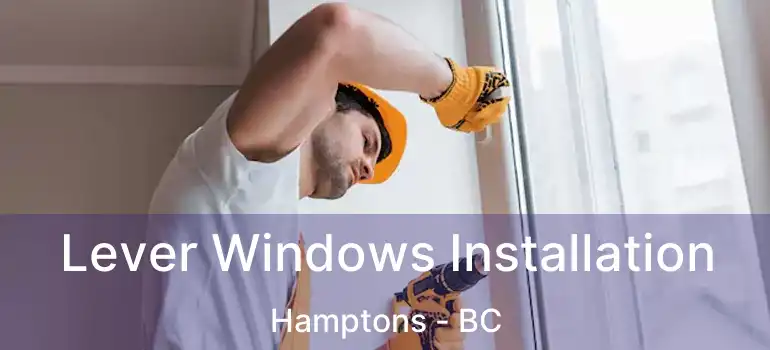  Lever Windows Installation Hamptons - BC
