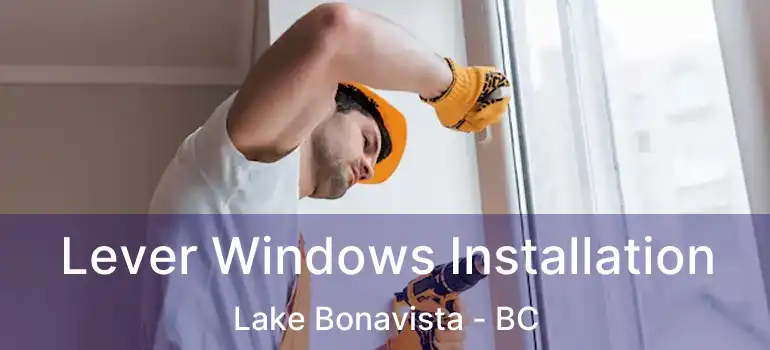  Lever Windows Installation Lake Bonavista - BC