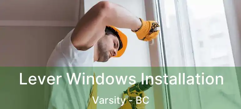  Lever Windows Installation Varsity - BC