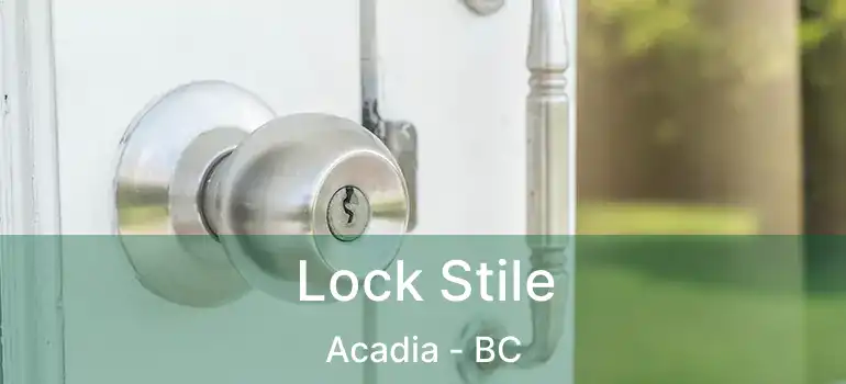  Lock Stile Acadia - BC