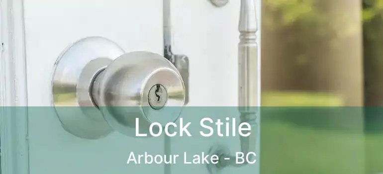  Lock Stile Arbour Lake - BC